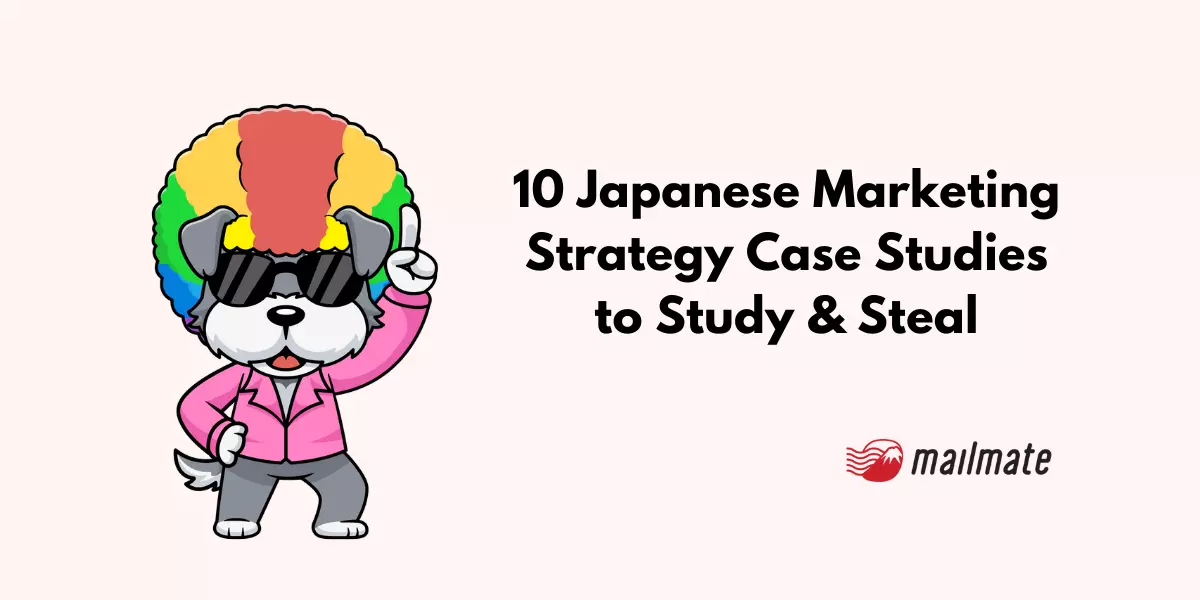 10 Japanese Marketing Strategy Case Studies to Study & Steal