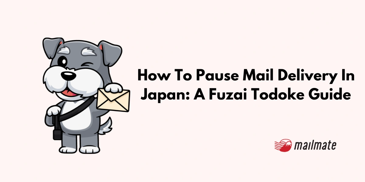 How To Pause Mail Delivery In Japan: A Fuzai Todoke Guide