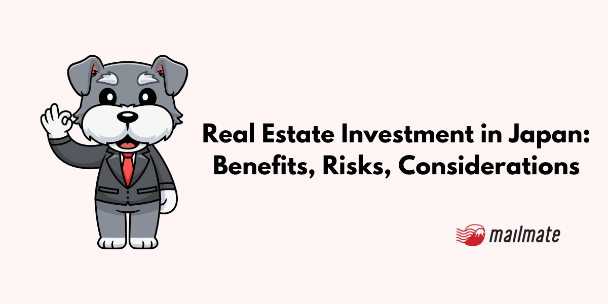 Real Estate Investment in Japan: Benefits, Risks, Considerations 