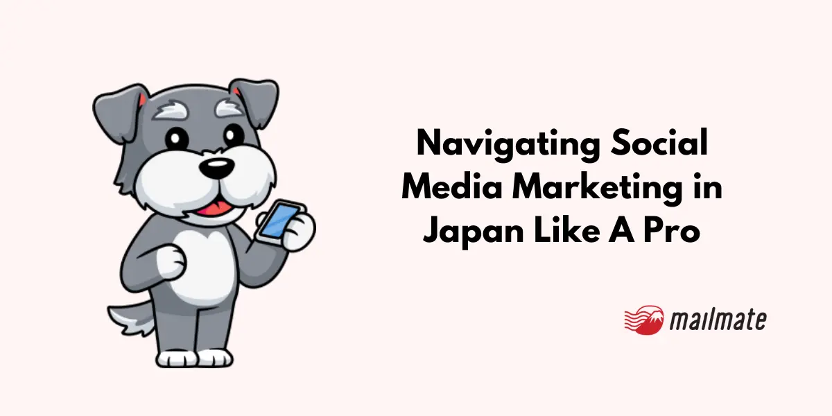 Navigating Social Media Marketing in Japan Like A Pro