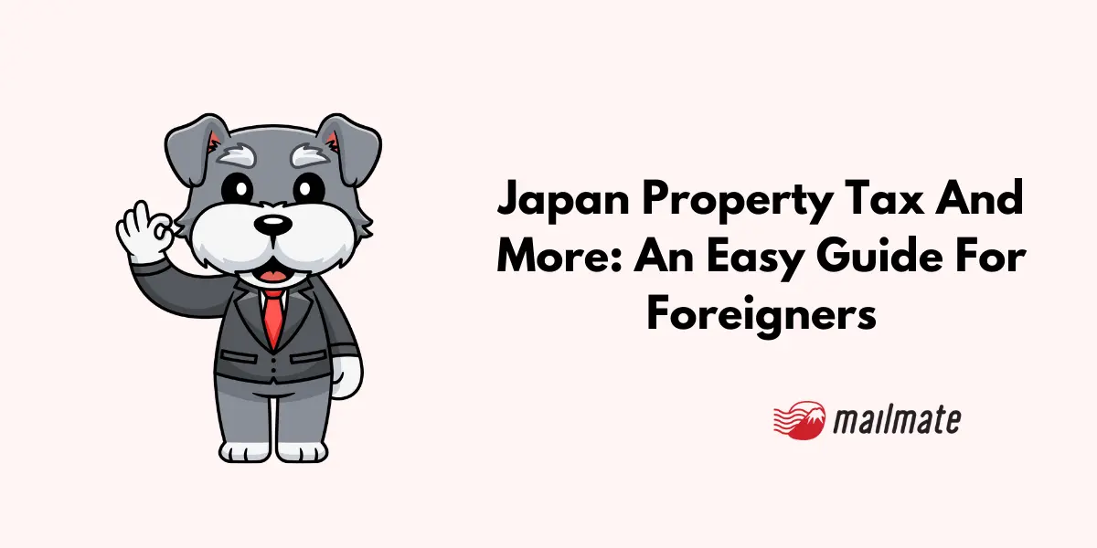 Japan Property Tax And More: An Easy Guide For Foreigners