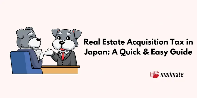 Real Estate Acquisition Tax in Japan: A Quick & Easy Guide
