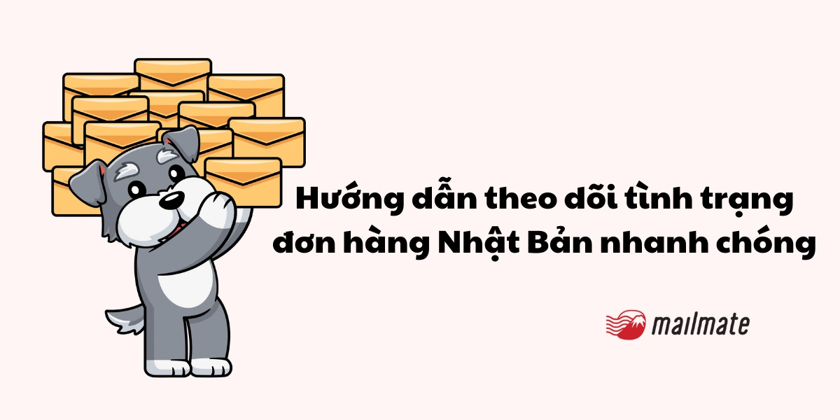 Hướng dẫn theo dõi  tình trạng đơn hàng Nhật Bản nhanh chóng