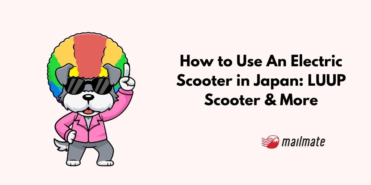 How to Use An Electric Scooter in Japan: LUUP Scooter & More