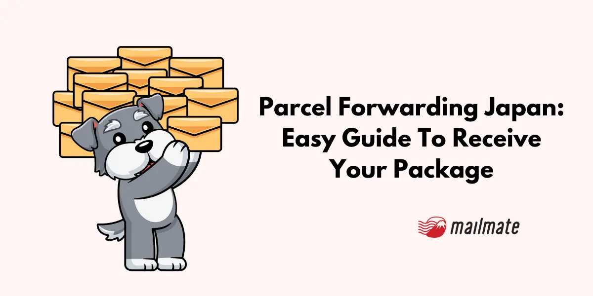 Parcel Forwarding Japan: Easy Guide To Receive Your Package