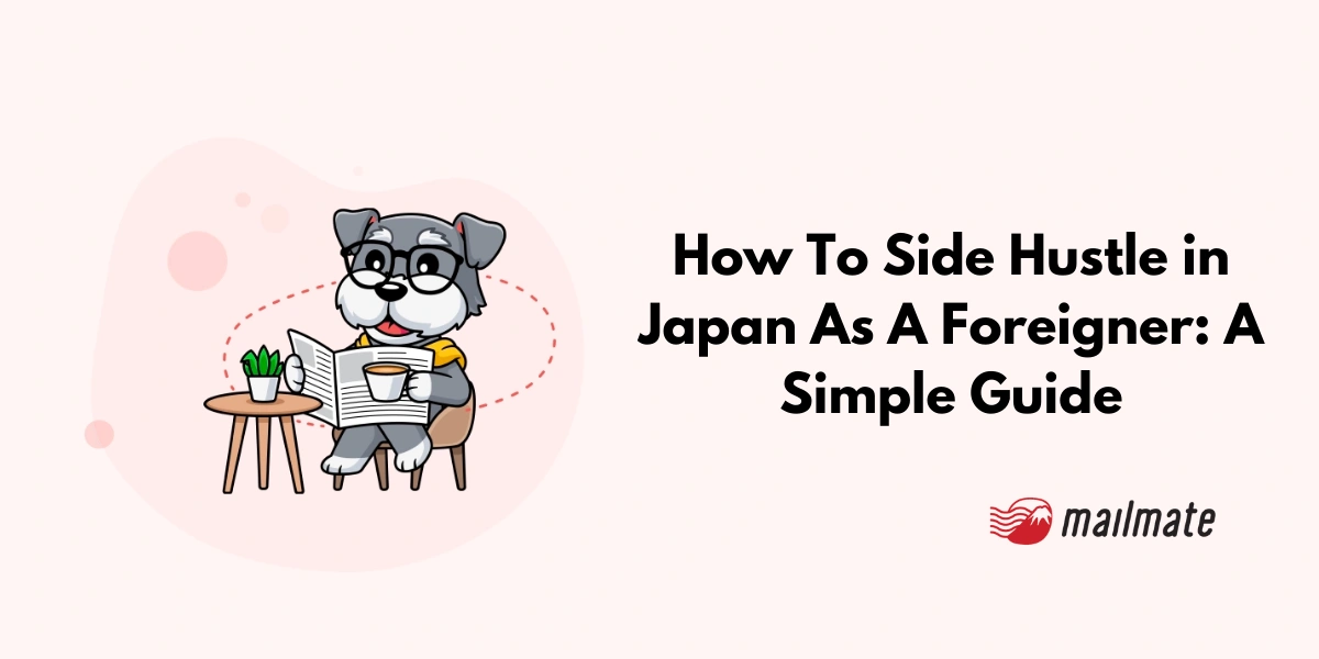 How To Side Hustle in Japan As A Foreigner: A Simple Guide