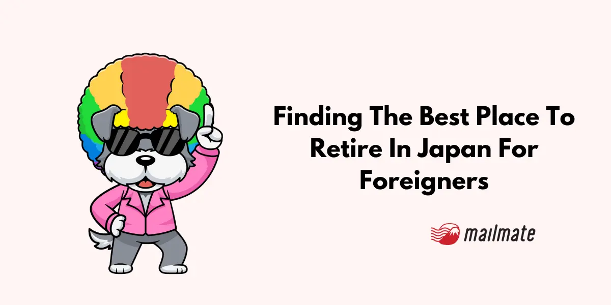 Finding The Best Place To Retire In Japan For Foreigners