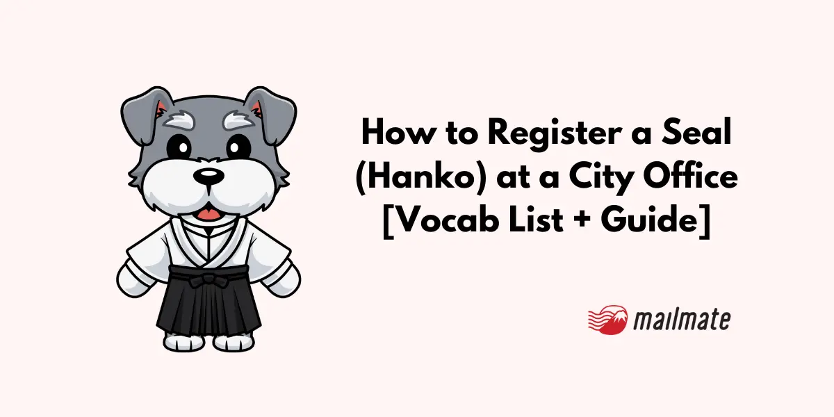 How to Register Hanko in Japan [Vocab List + Guide]