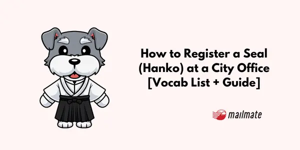 How to Register Hanko in Japan [Vocab List + Guide]