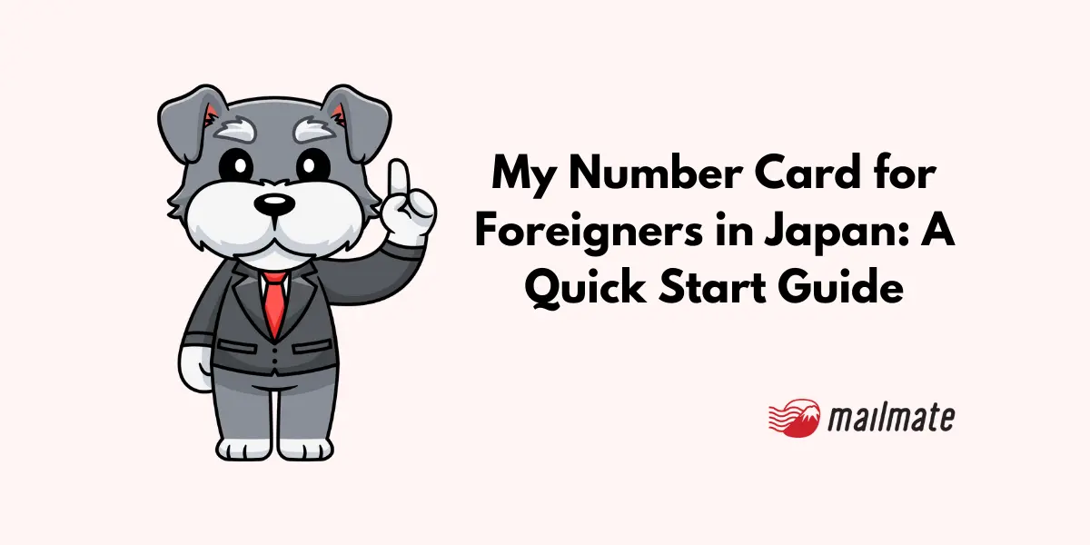 My Number Card for Foreigners in Japan: A Quick Start Guide