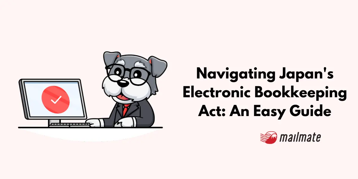 Navigating Japan's Electronic Bookkeeping Act: An Easy Guide