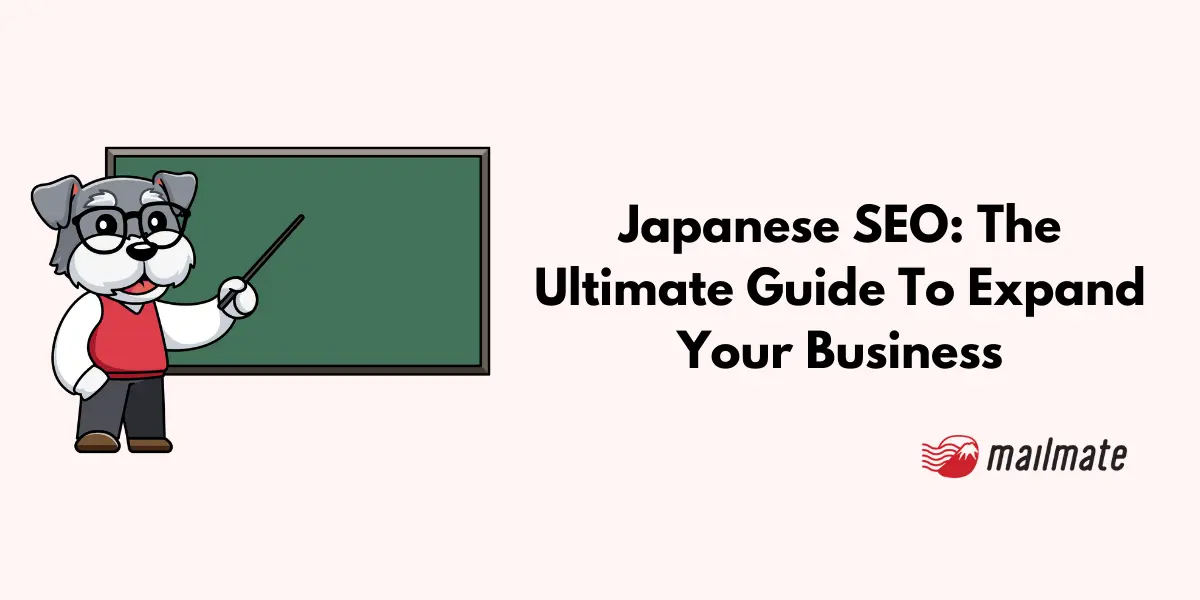Japanese SEO: The Ultimate Guide To Expand Your Business