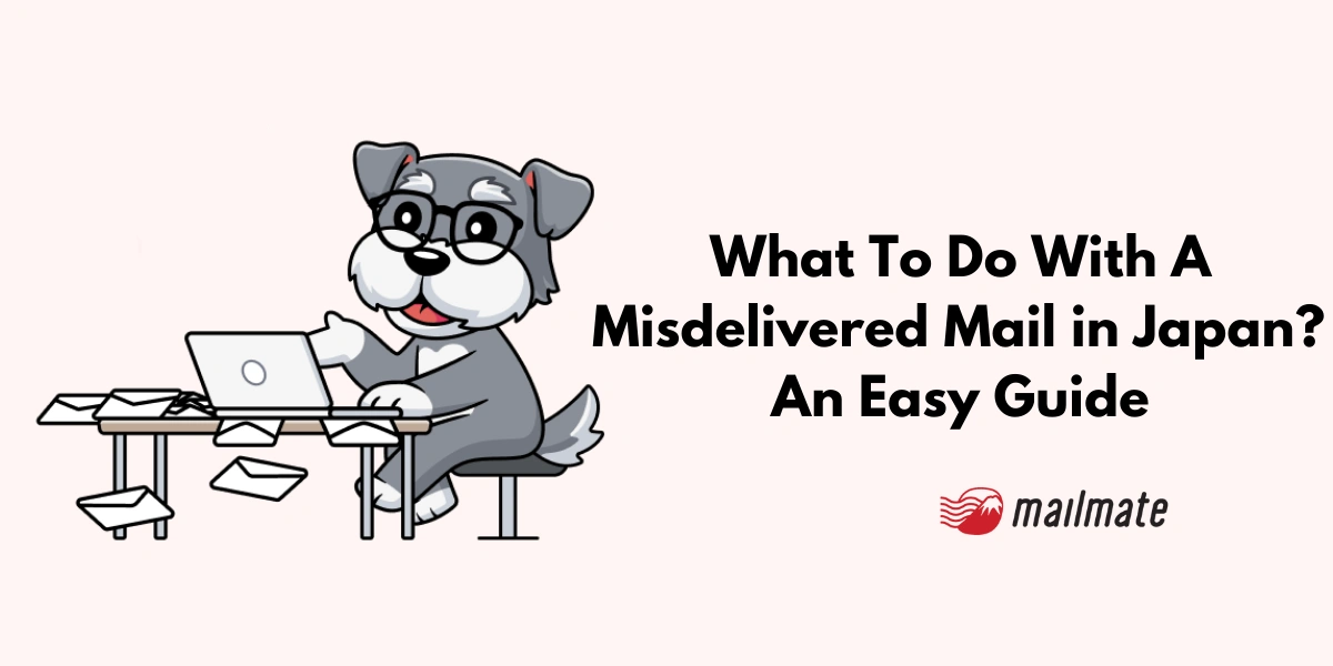 What To Do With A Misdelivered Mail in Japan? An Easy Guide