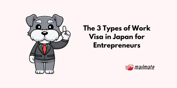 The 3 Types of Work Visa in Japan for Entrepreneurs