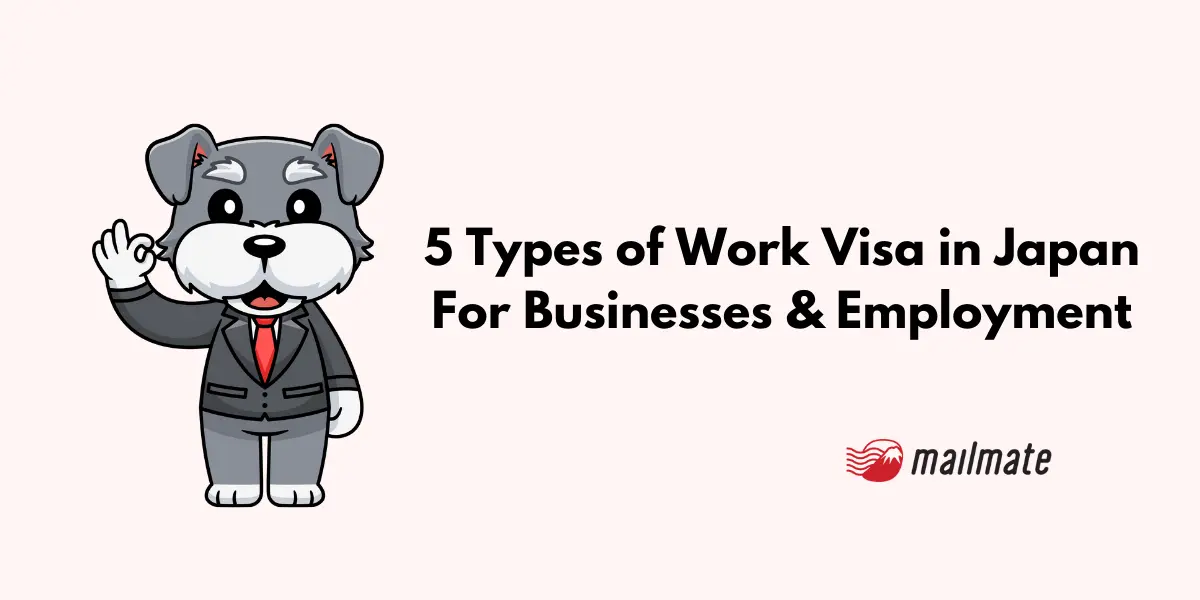 5 Types of Work Visa in Japan For Businesses & Employment