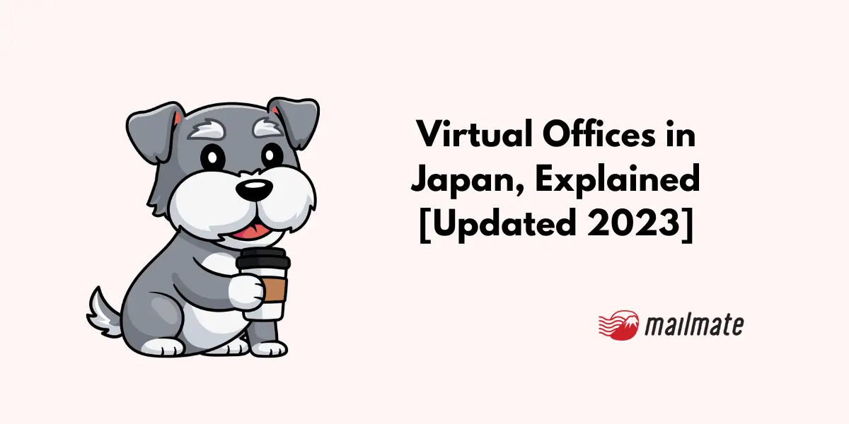 Virtual Offices in Japan, Explained [Updated 2023]