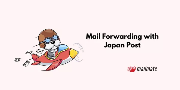 Mail Forwarding Japan Post: How to Forward Mail Online