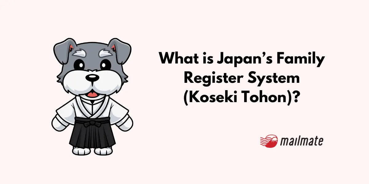 What is Japan’s Family Register System (Koseki Tohon)?