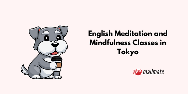 English Meditation Tokyo: Best Classes for 2023