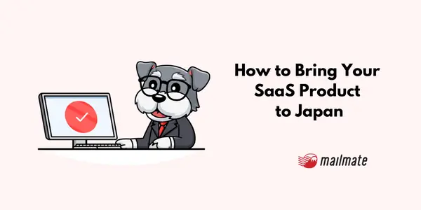 How to Bring Your SaaS Product to Japan