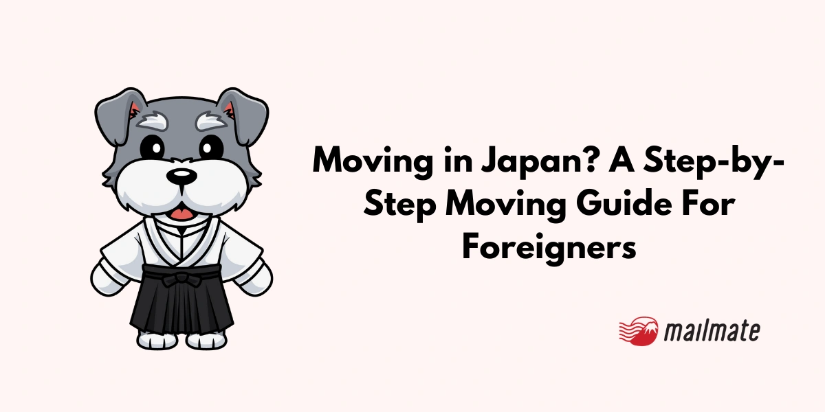 Moving in Japan? A Step-by-Step Moving Guide For Foreigners