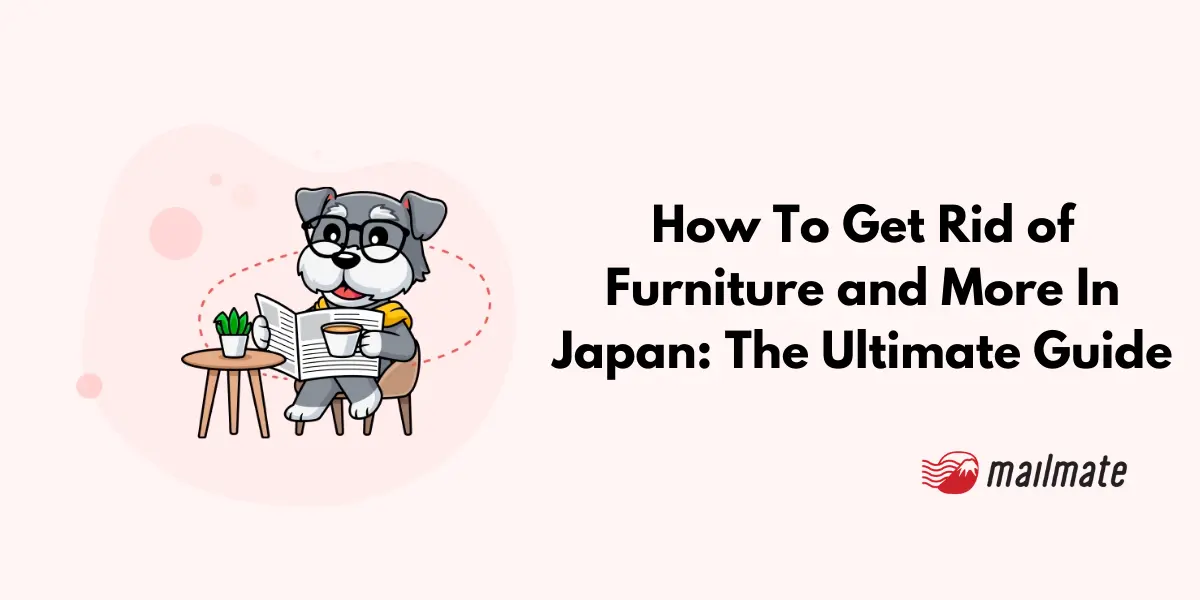 How To Get Rid of Furniture and More In Japan: The Ultimate Guide