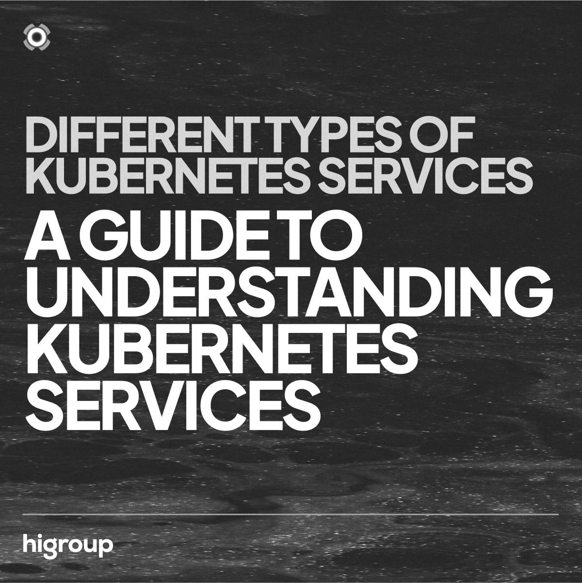 Different Types of Kubernetes Services: A Guide to Understanding Kubernetes Services