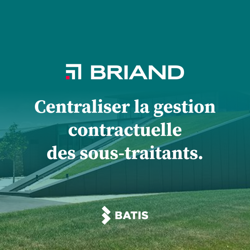 BRIAND choisit Batis pour centraliser la gestion contractuelle de ses sous-traitants