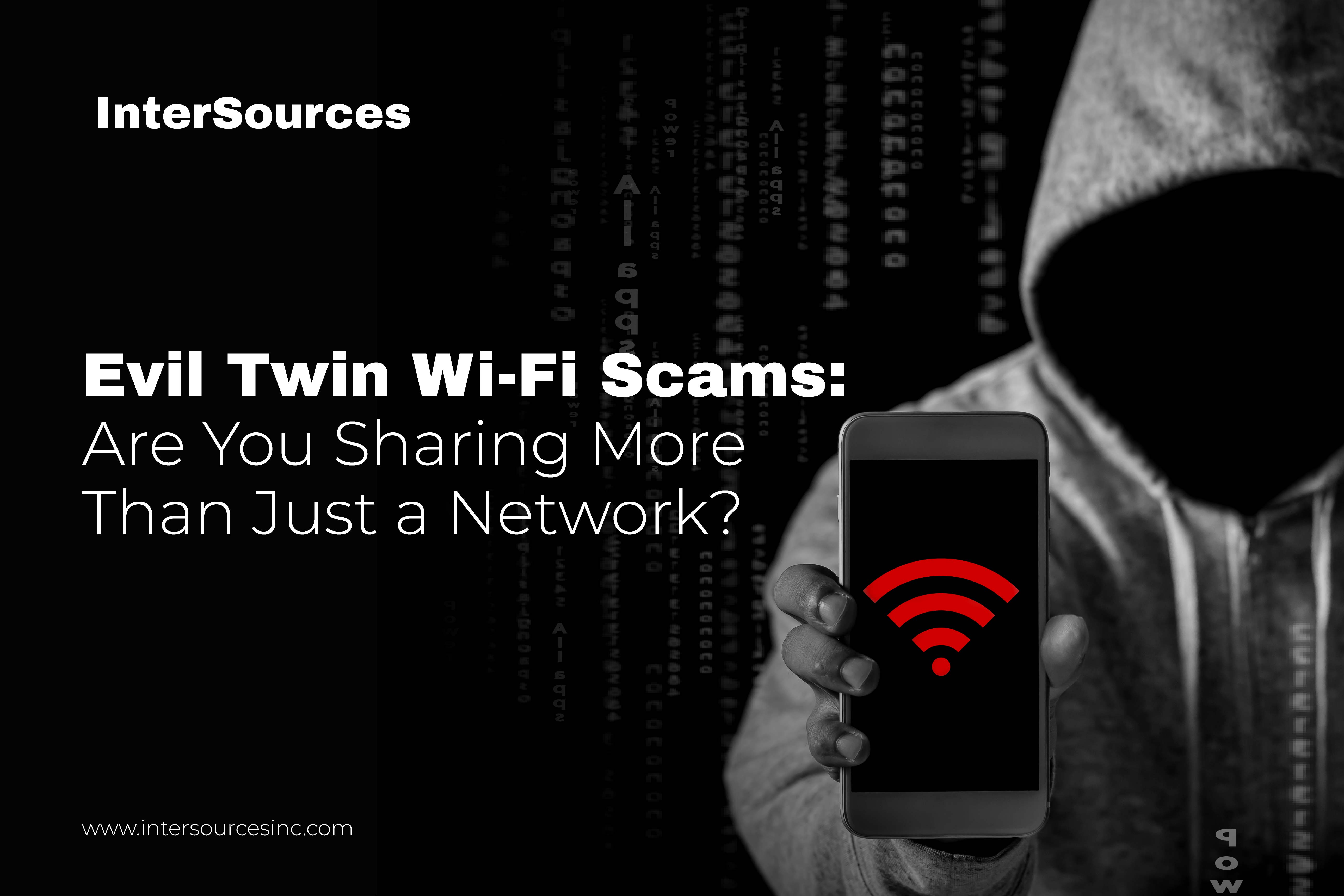 Evil-Twin-Wi-Fi-Scams-Are-You-Sharing-More-Than-Just-a-Network