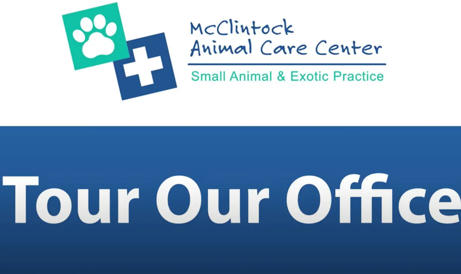 Tour our Office of McClintock Animal Care Center