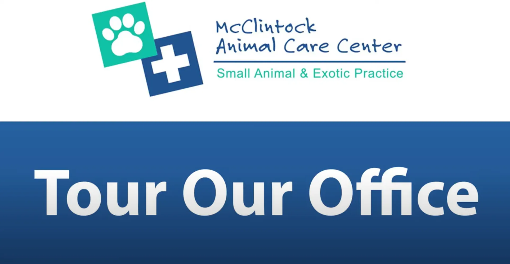Tour our Office of McClintock Animal Care Center