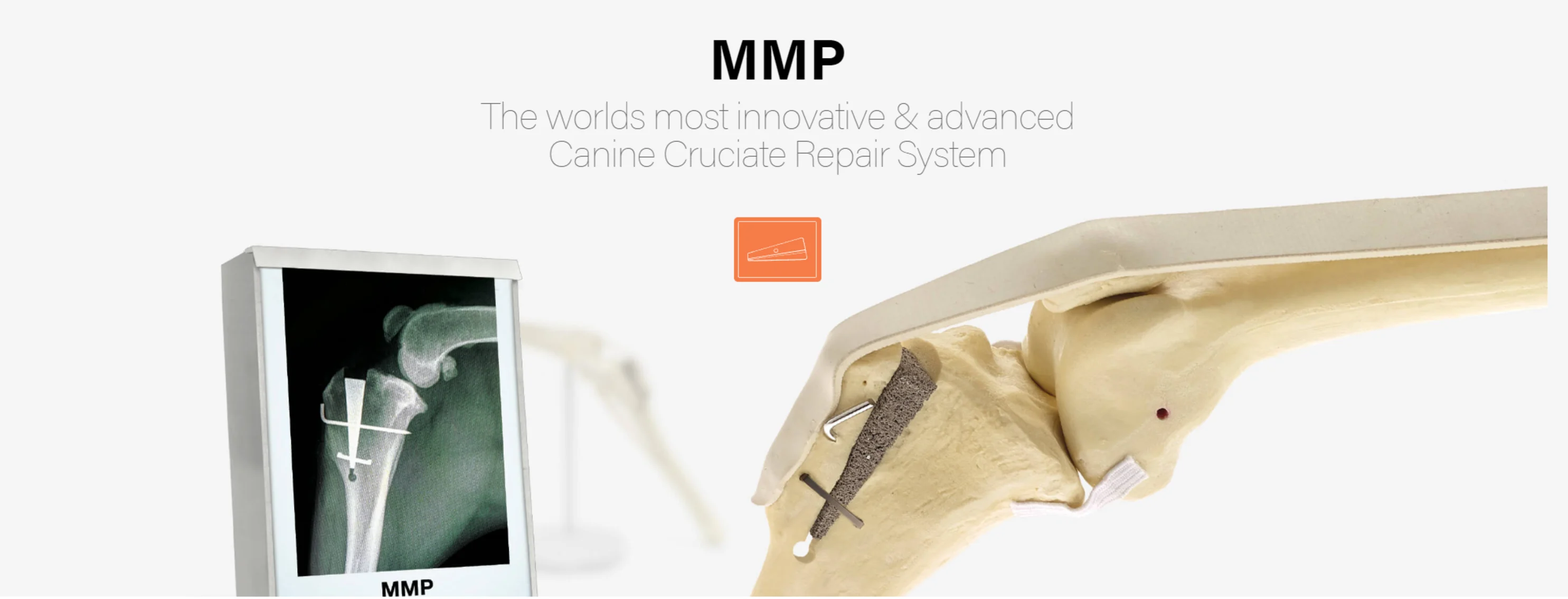 MMP - The worlds most innovative and advanced Canine Cruciate Repair System.