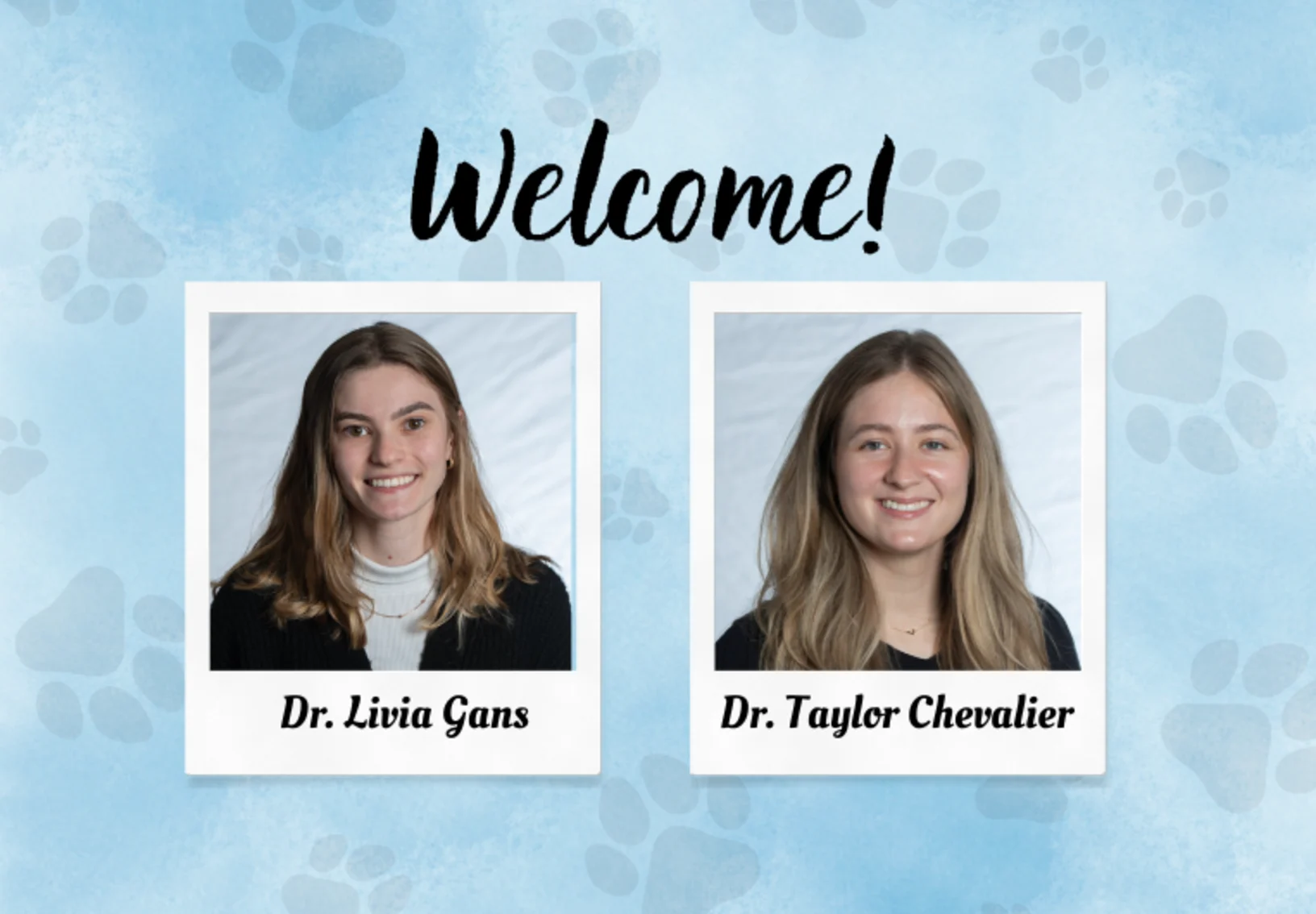 Dr. Livia Gans and Dr. Taylor Chevalier Dr. Livia Gans and Dr. Taylor Chevalier
