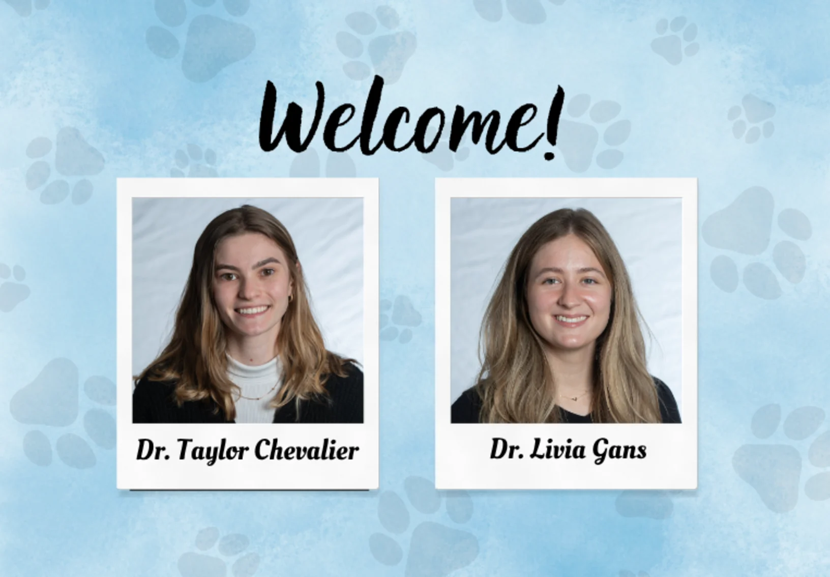 Dr. Taylor Chevalier and Dr. Livia Gans Dr. Taylor Chevalier and Dr. Livia Gans