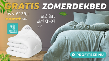 Actie: Gratis Zomerdekbed t.w.v. 139,- bij elke bestelling