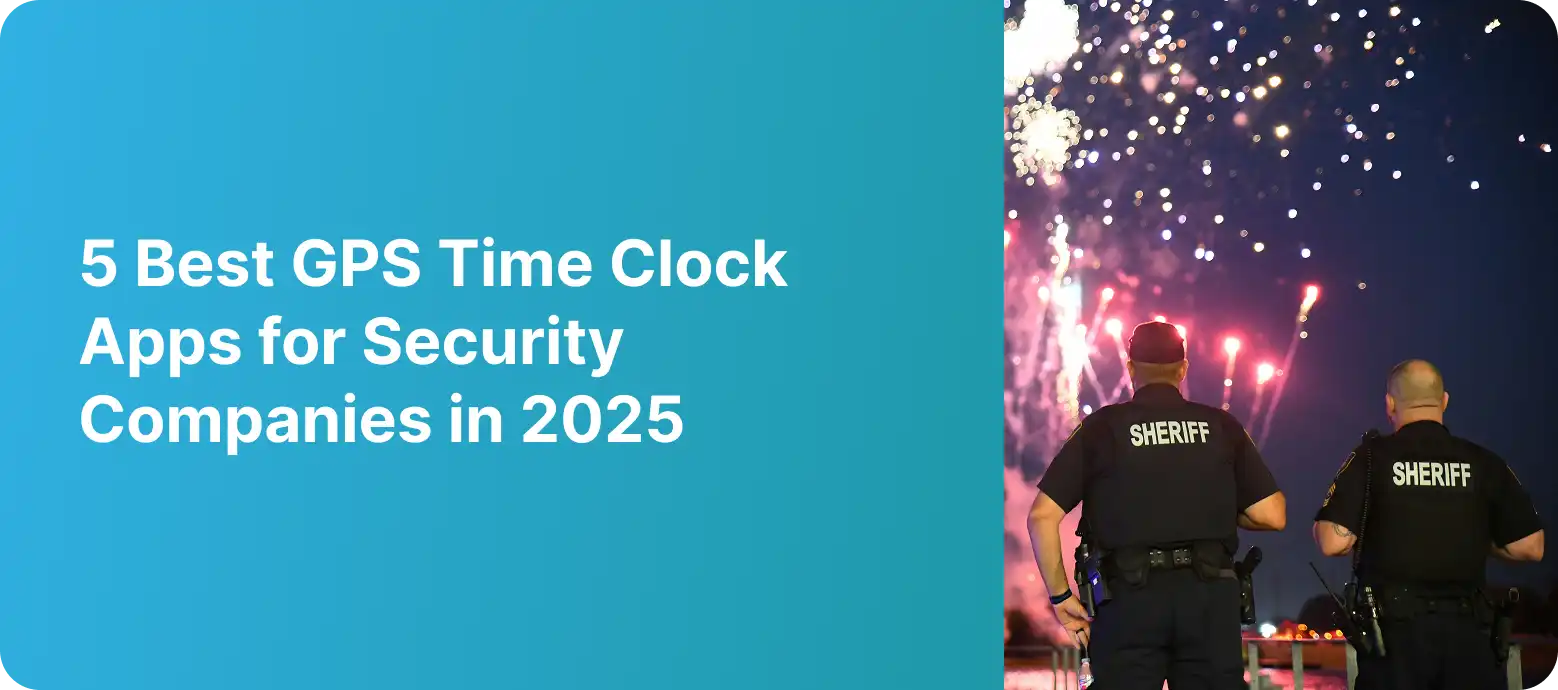 Best GPS Time Clock Apps for Security Guards in 2025