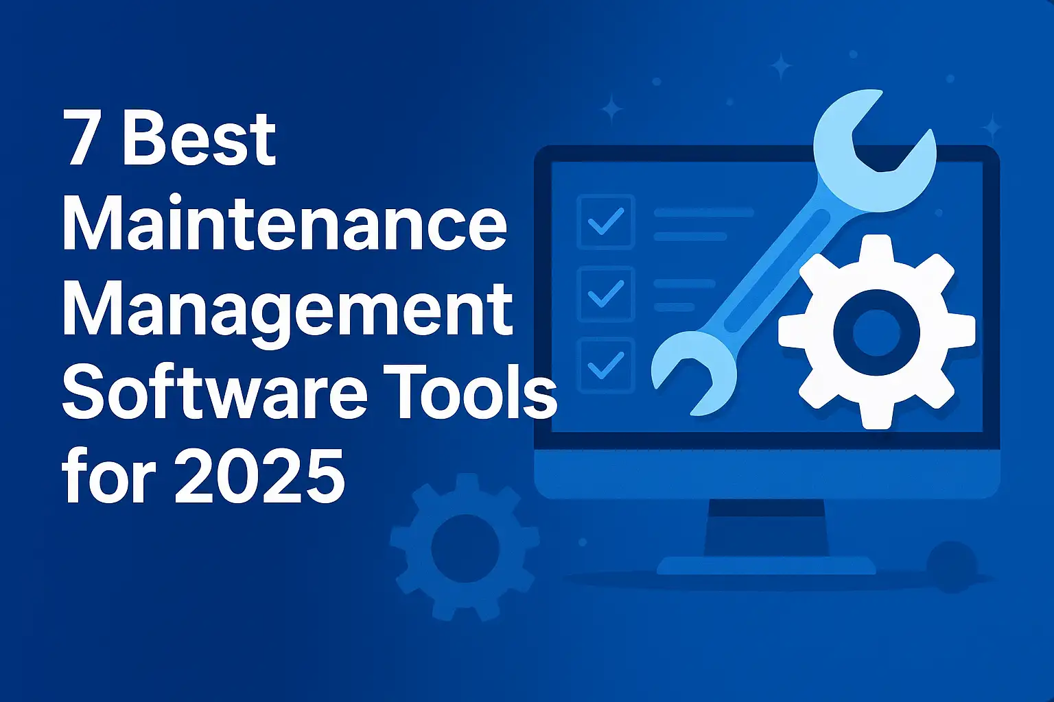 7 Best Maintenance Management Software Tools for 2025