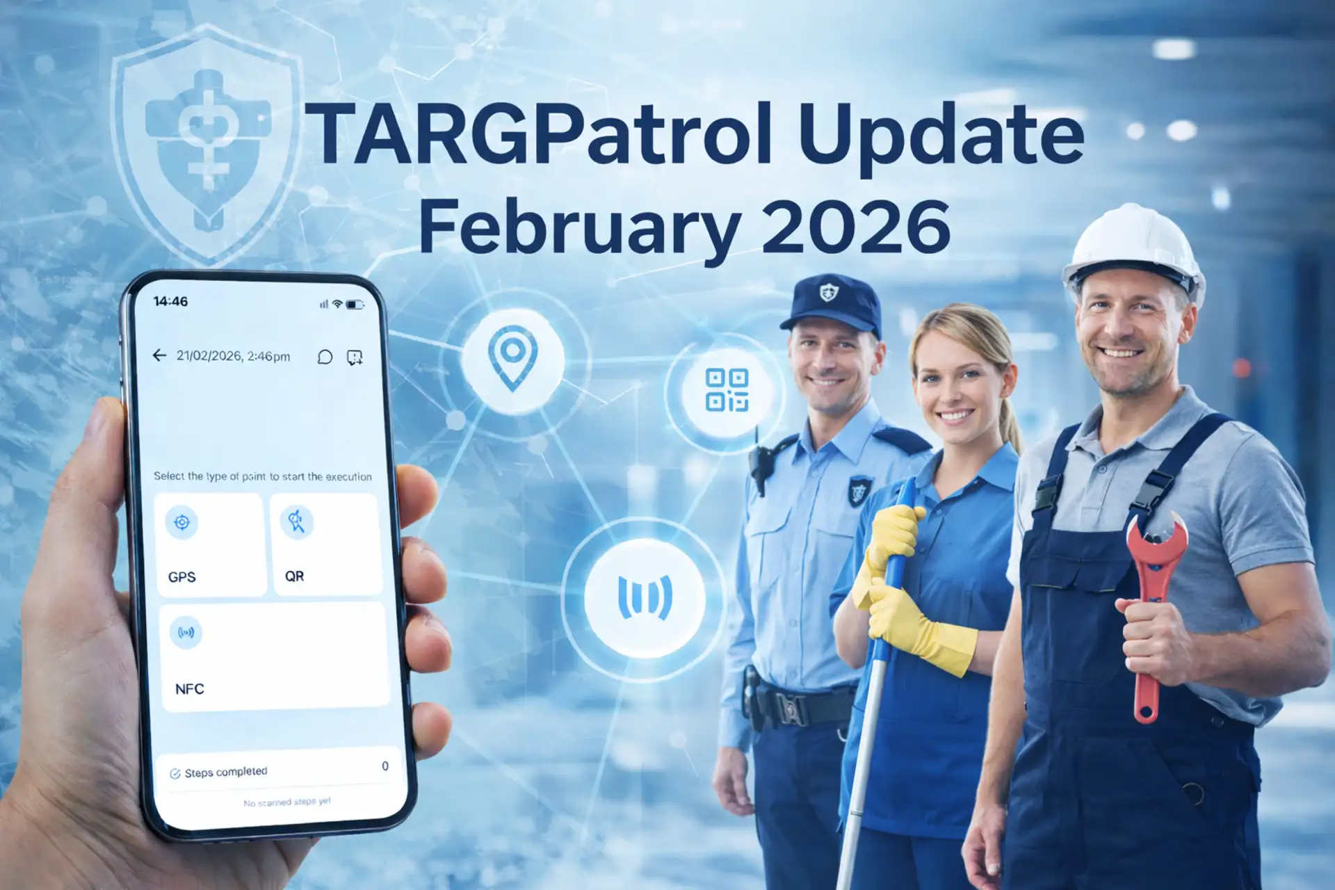 TARGPatrol Update February 2026 promo with a smartphone showing GPS, QR and NFC scan options, alongside a security guard, a cleaner woman and a maintenance worker, with connected location and QR icons on a blue tech background.