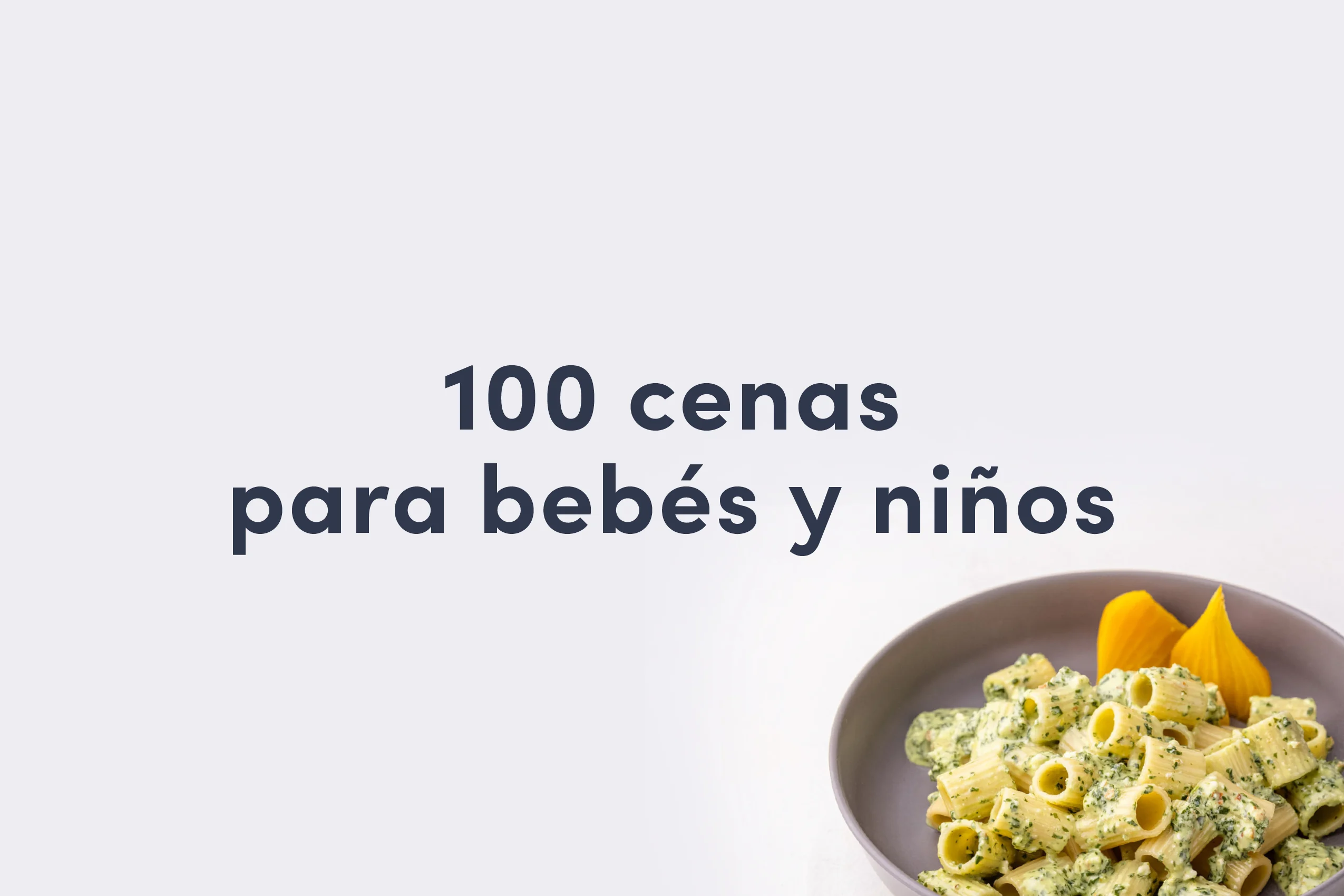100 cenas para bebés y niños