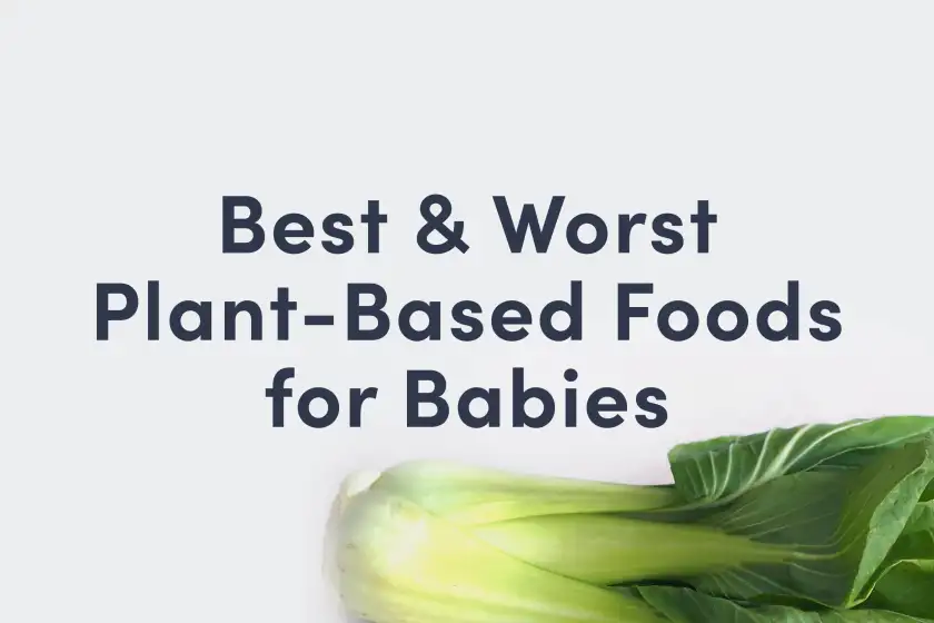 a guide cover saying Best and Worst Plant-Based Foods for Babies featuring bok choy