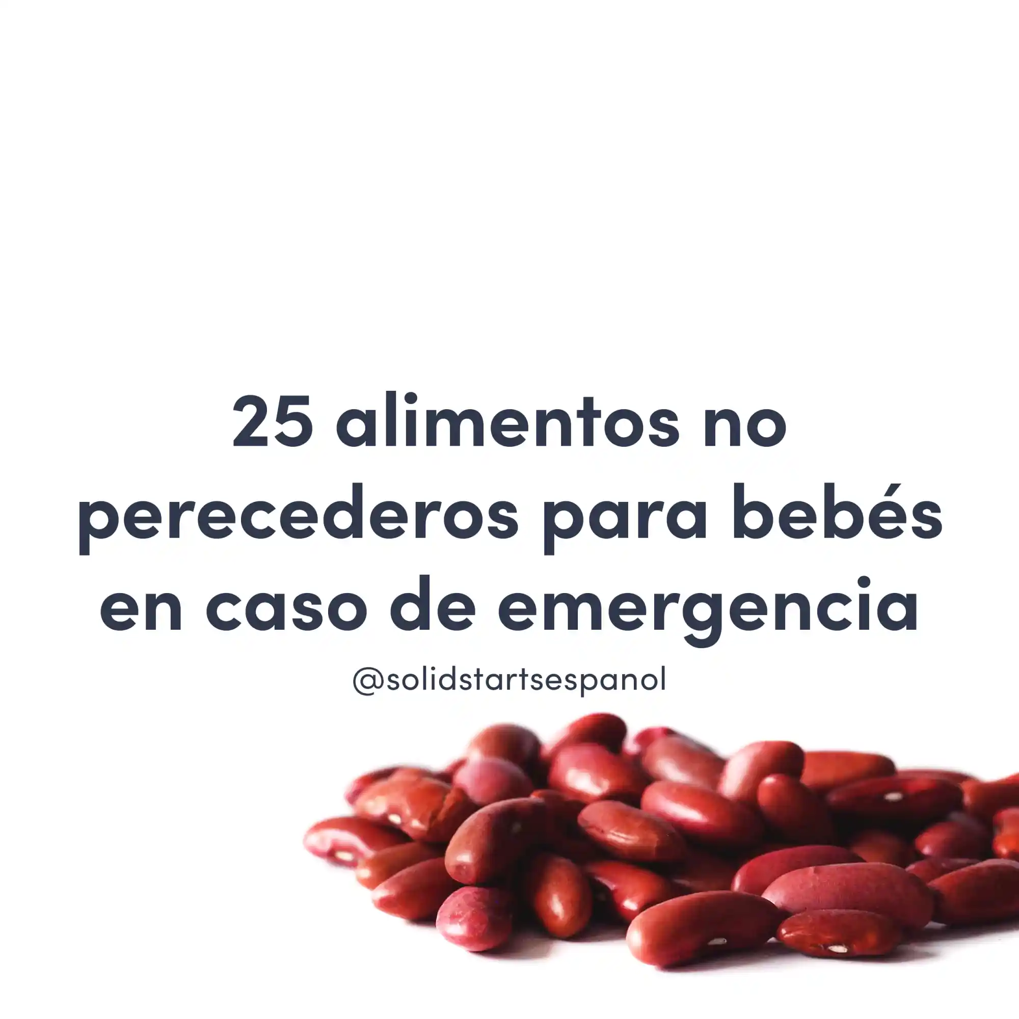 Imagen de frijoles rojos con el título "25 alimentos no perecederos para bebés en caso de emergencia"