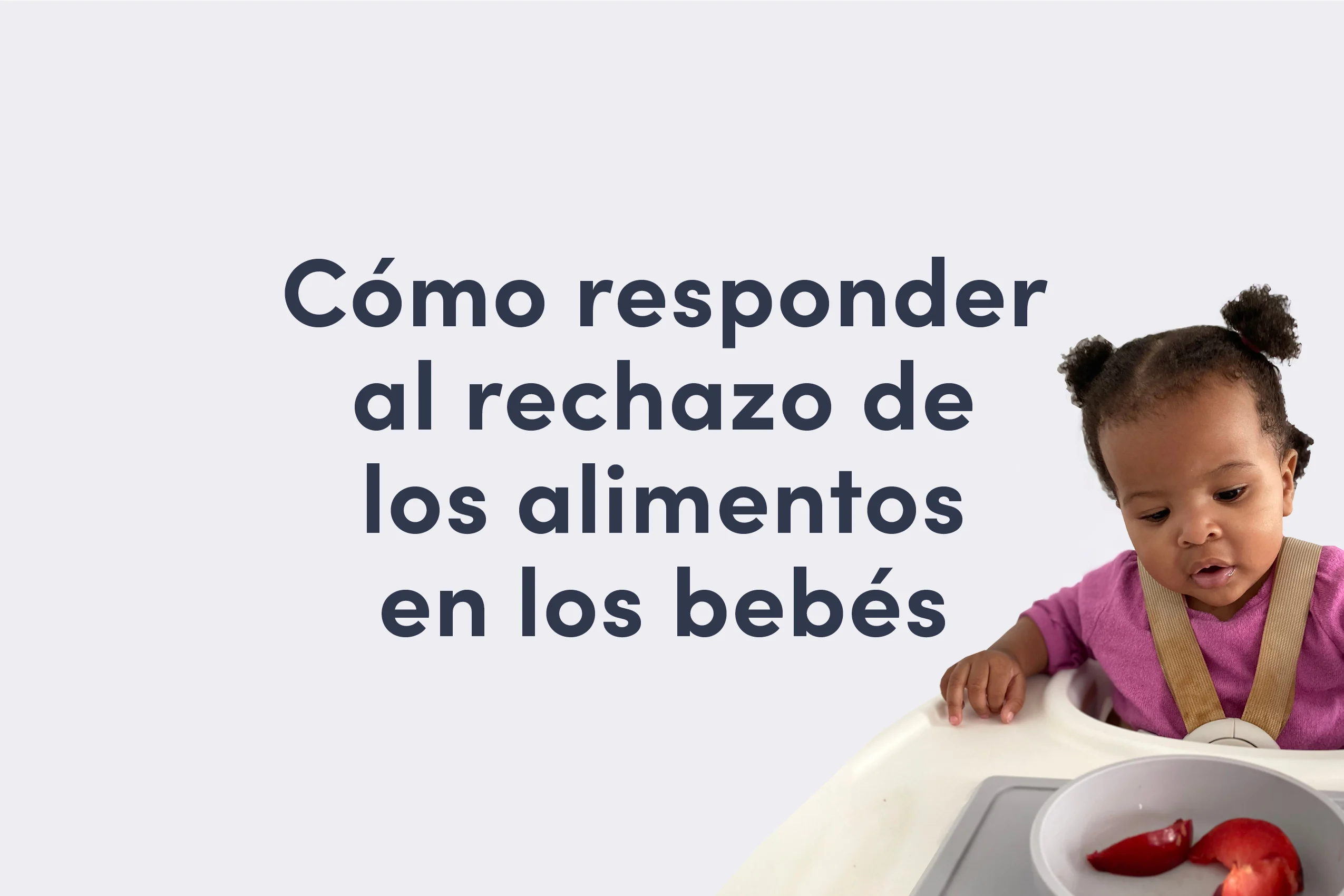 Como responder al rechazo de alimentos de los bebés
