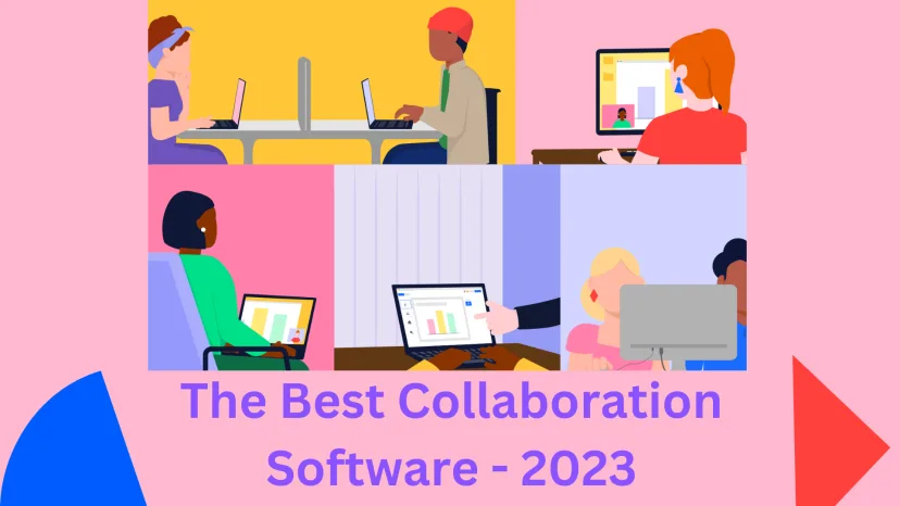Best Collaboration Tools & Software for Any Team in 2023