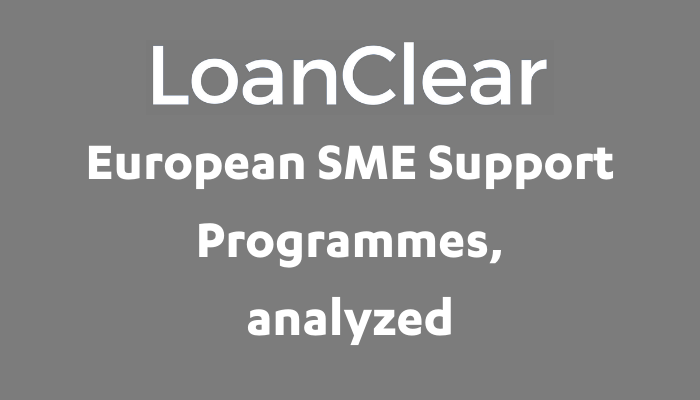 LoanClear European SME Support Programmes, analyzed