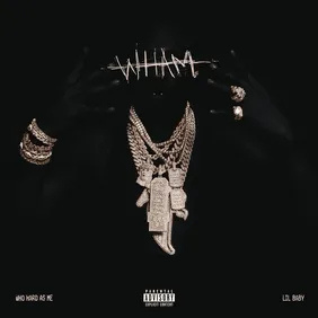 WHAM (Who Hard As Me)” by Lil Baby Album 