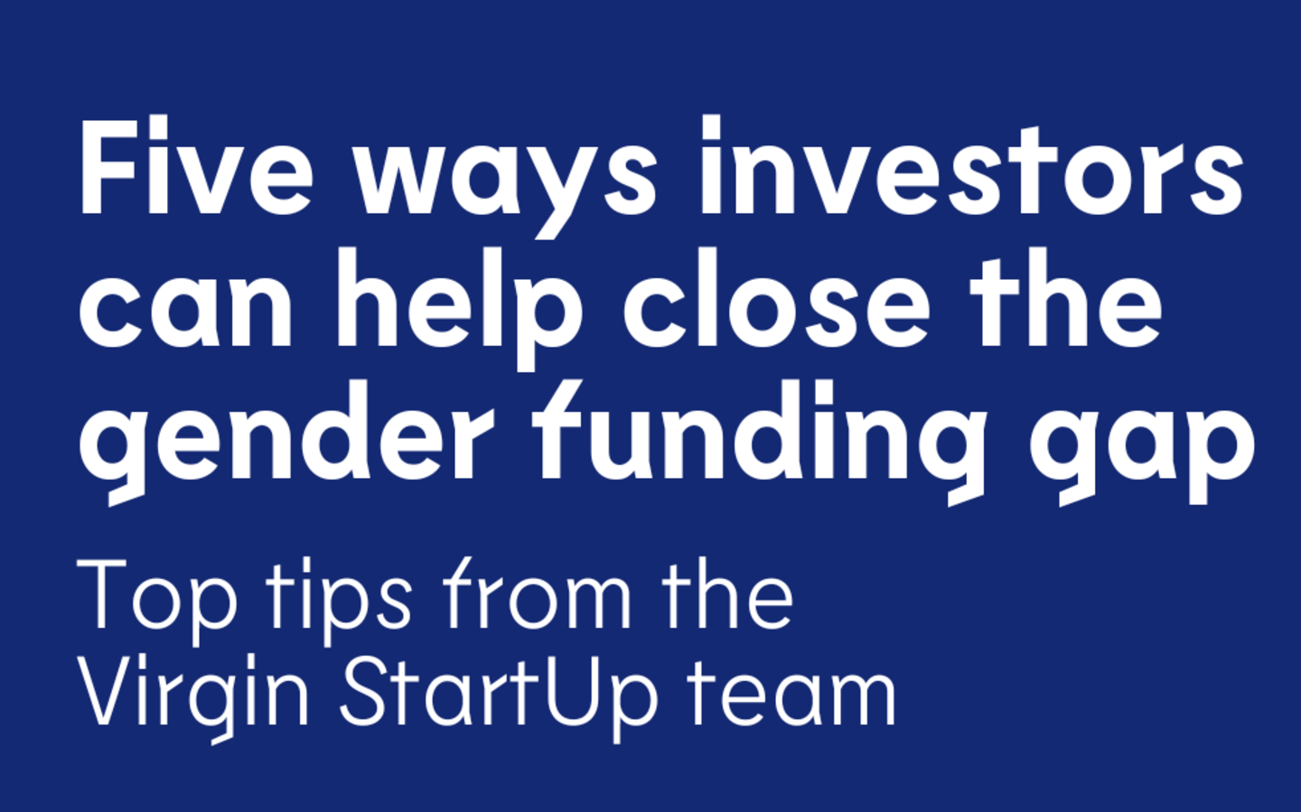 Five ways investors can help close the gender funding gap