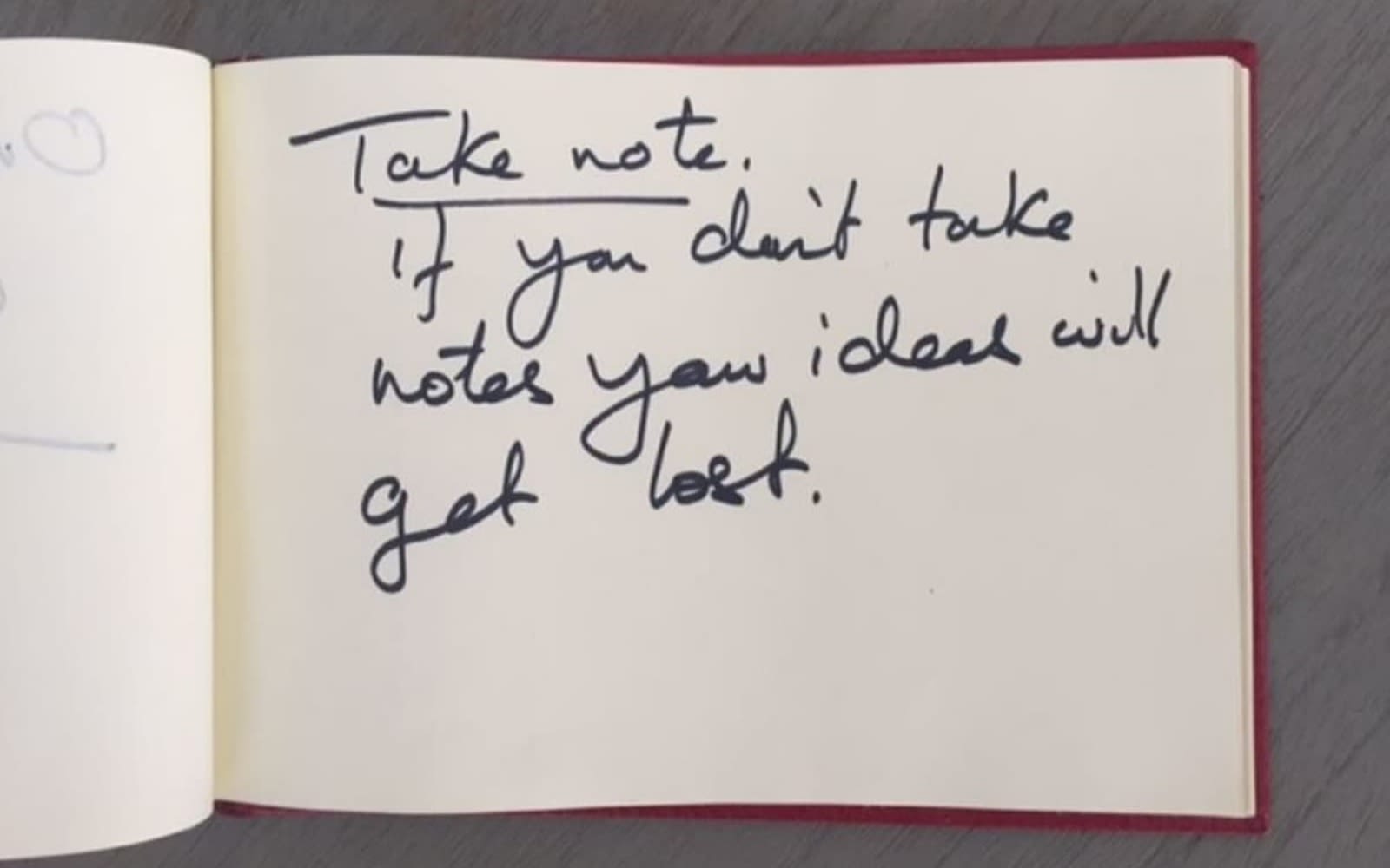 Take note: if you don't take notes your ideas will be lost - Richard Branson