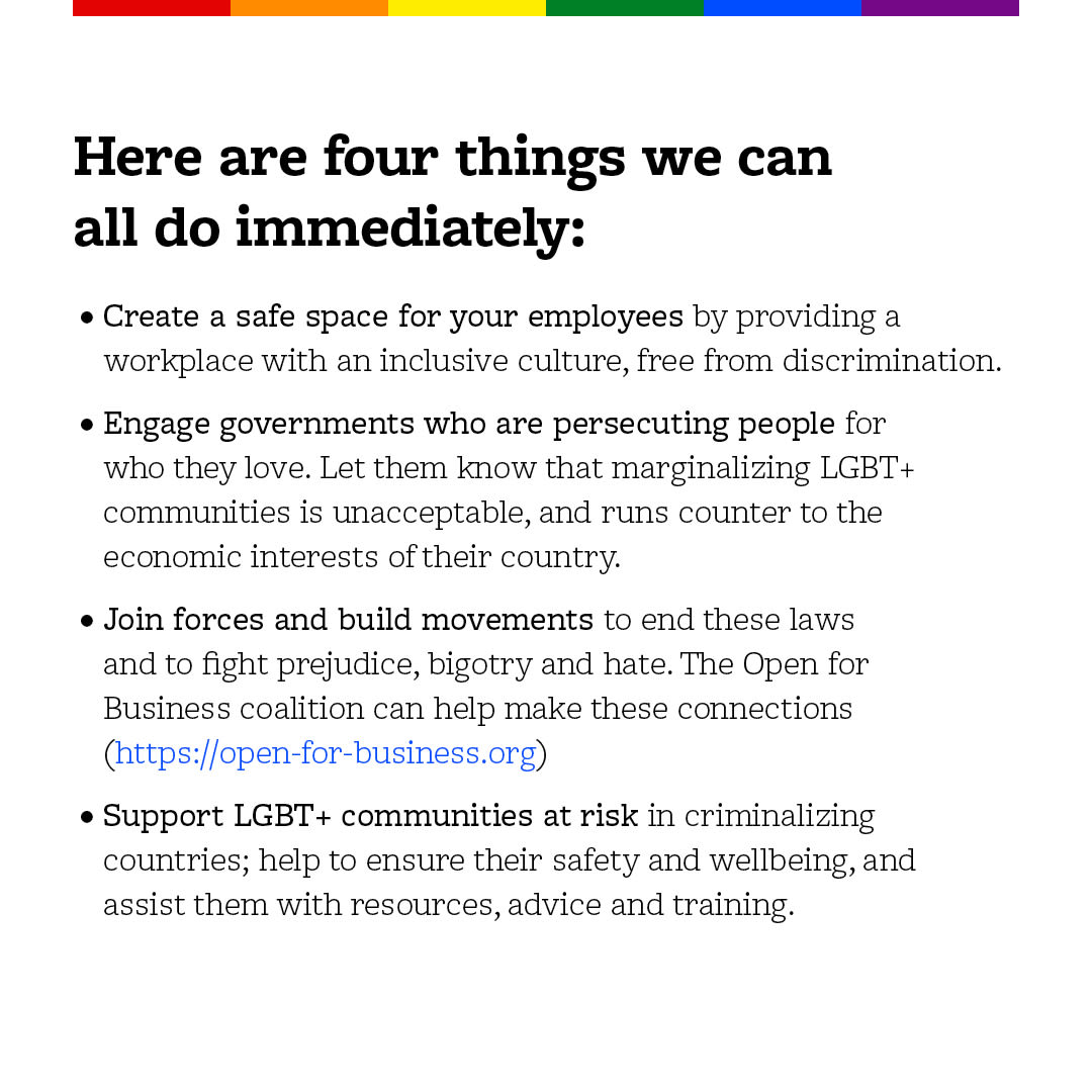 " Here are four things we can do immediately" with the following statements of " Create a safe space for your employees", " Engage governments who a persecuting people" ,  " Join forces and build movements" and  " Support LGBT+ communities at risk". 