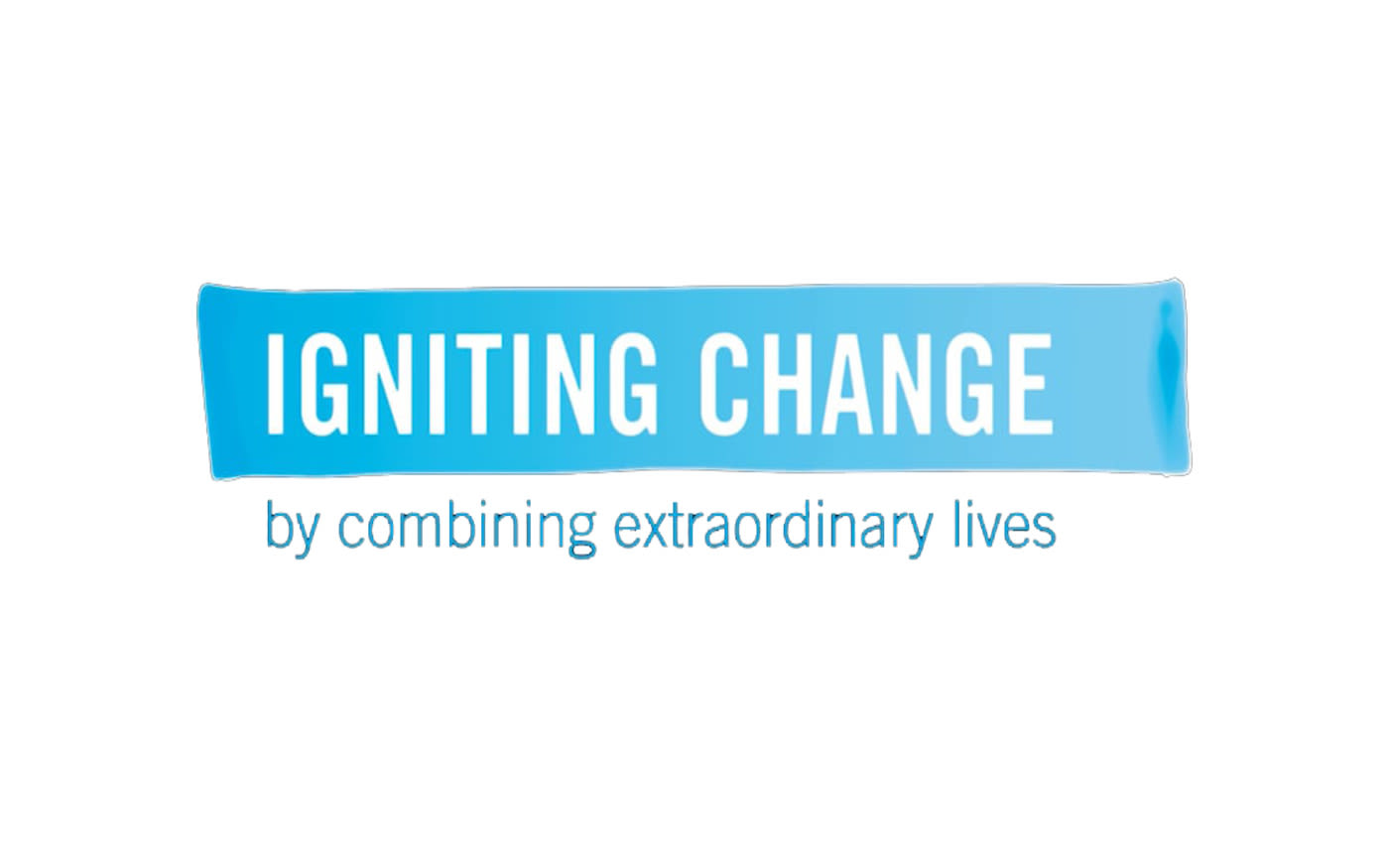 White text on a blue background that says 'Igniting change', above blue text on a white background that says 'by combining extraordinary lives'
