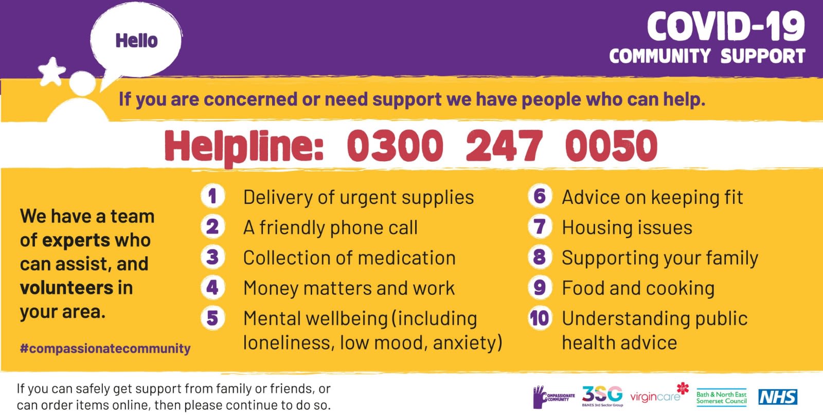 A Covid-19 Community support poster.  Helpline 03002470050  We have a team of experts who can assist, and volunteers in your area